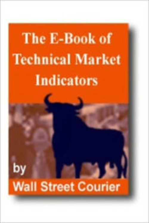 Product picture The E-Book of Technical Market Indicators + Resell Rights